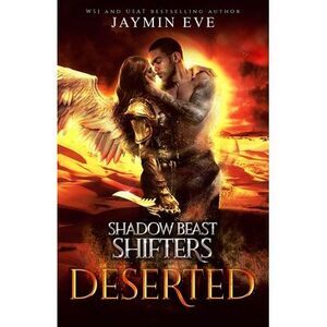 Deserted - Shadow Beast Shifter Book 4 -- Jaymin Eve